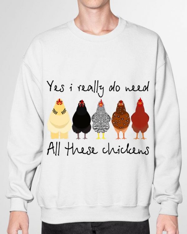 Premium Yes I Really Do Need All These Chickens Shirt
