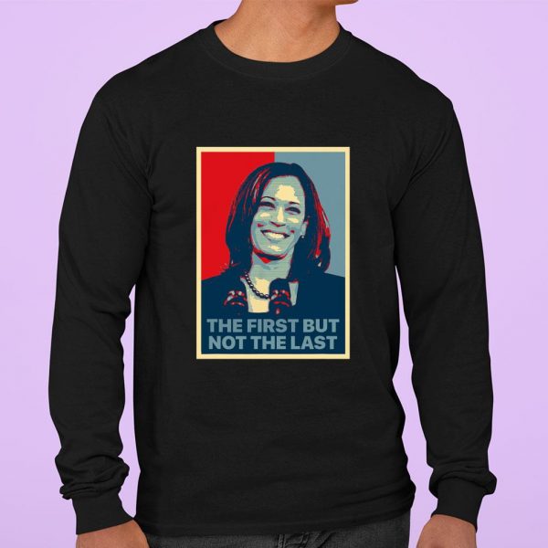 Official The First But Not The Last Kamala Harris Art Vintage Shirt