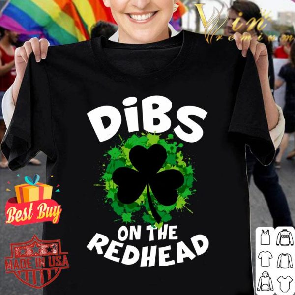Premium Dibs On The Redhead St. Patrick's Day Shirt