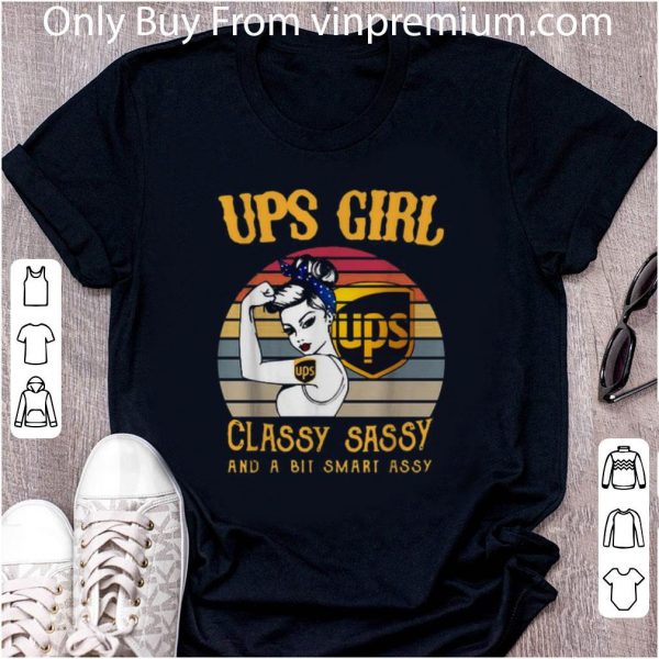 Hot Vintage Ups girl ups classy sassy and a bit smart assy shirt