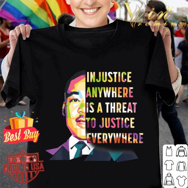 Original Martin Luther King Jr Injustice Anywhere Is A Threat To Justice Black History Month Shirt