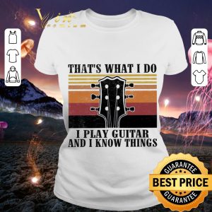 Premium Vintage Bass That's What I Do I Play Guitar And I Know Things Shirt