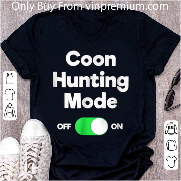 Premium Raccoon Coon Hunting T-gift - Funny Hunter Mode shirt