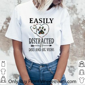 Great Nurse Easily Distracted By Dogs And Big Veins shirt 2