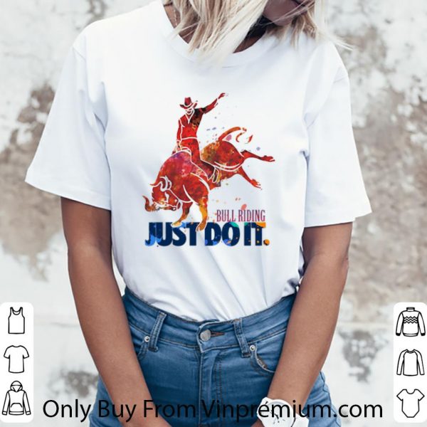 Hot Bull Riding Just Do It Nike shirt