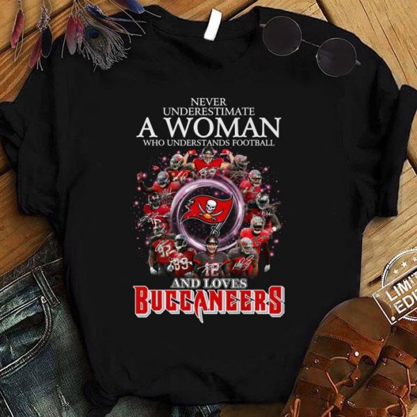 Awesome Never Underestimate A Woman Who Understands Football And Loves Tampa Bay Buccaneers Shirt