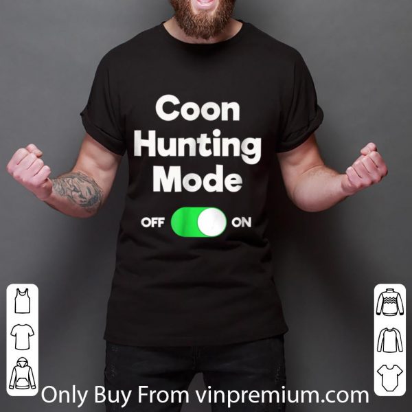 Premium Raccoon Coon Hunting T-gift - Funny Hunter Mode shirt