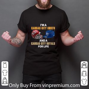 Premium I’m a Kansas City Chiefs and a’s Kansas City Royals for life shirt 2