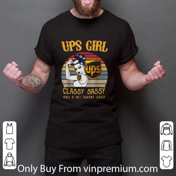 Hot Vintage Ups girl ups classy sassy and a bit smart assy shirt