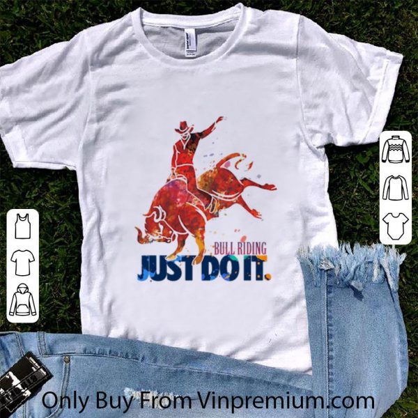 Hot Bull Riding Just Do It Nike shirt