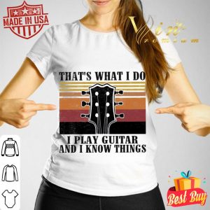 Premium Vintage Bass That's What I Do I Play Guitar And I Know Things Shirt 2