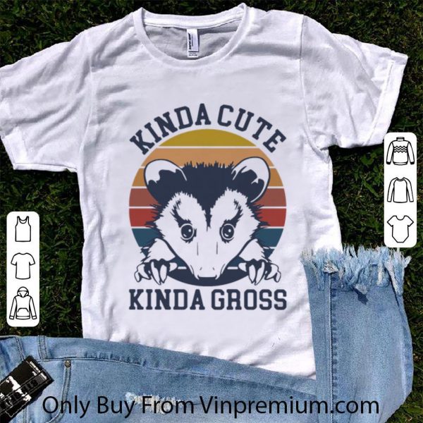 Hot Vintage Kinda Cute Kinda Gross shirt