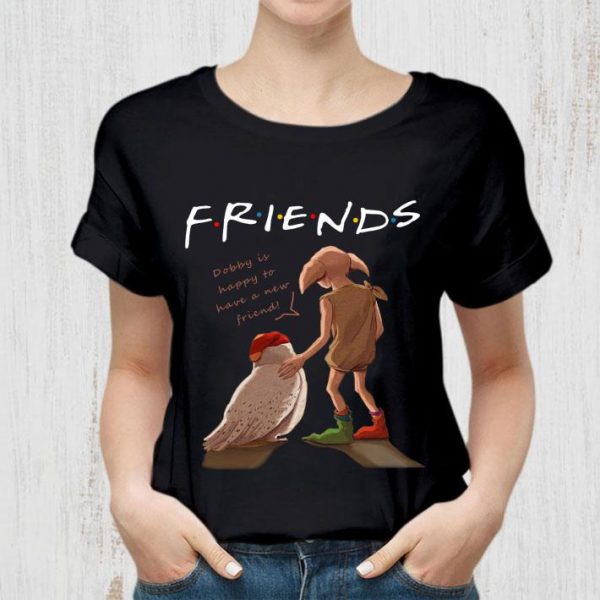 Hot Harry Potter Friends Dobby is happy to have a new friend shirt