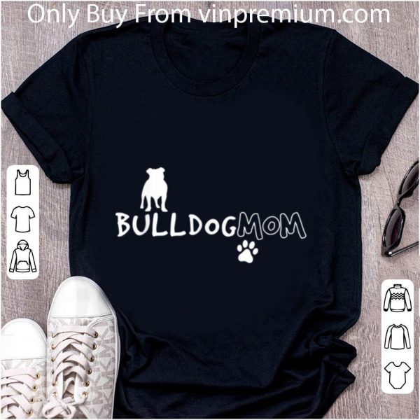 Pretty Bulldog Mom Funny Cute Dog Owner Breed shirt