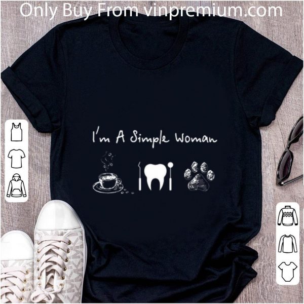 Awesome I’m a Simple Woman Coffee Dentist and Dog shirt