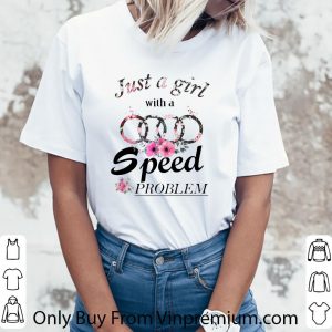 Hot Just a girl with a Audi speed problem shirt 2