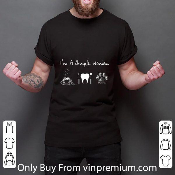 Awesome I’m a Simple Woman Coffee Dentist and Dog shirt