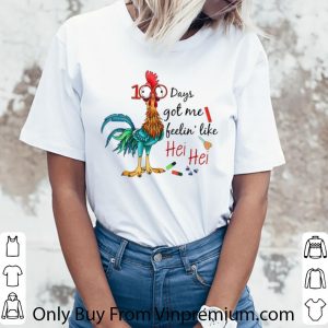 Original 100 days got me feelin' like Hei Hei chicken shirt 2