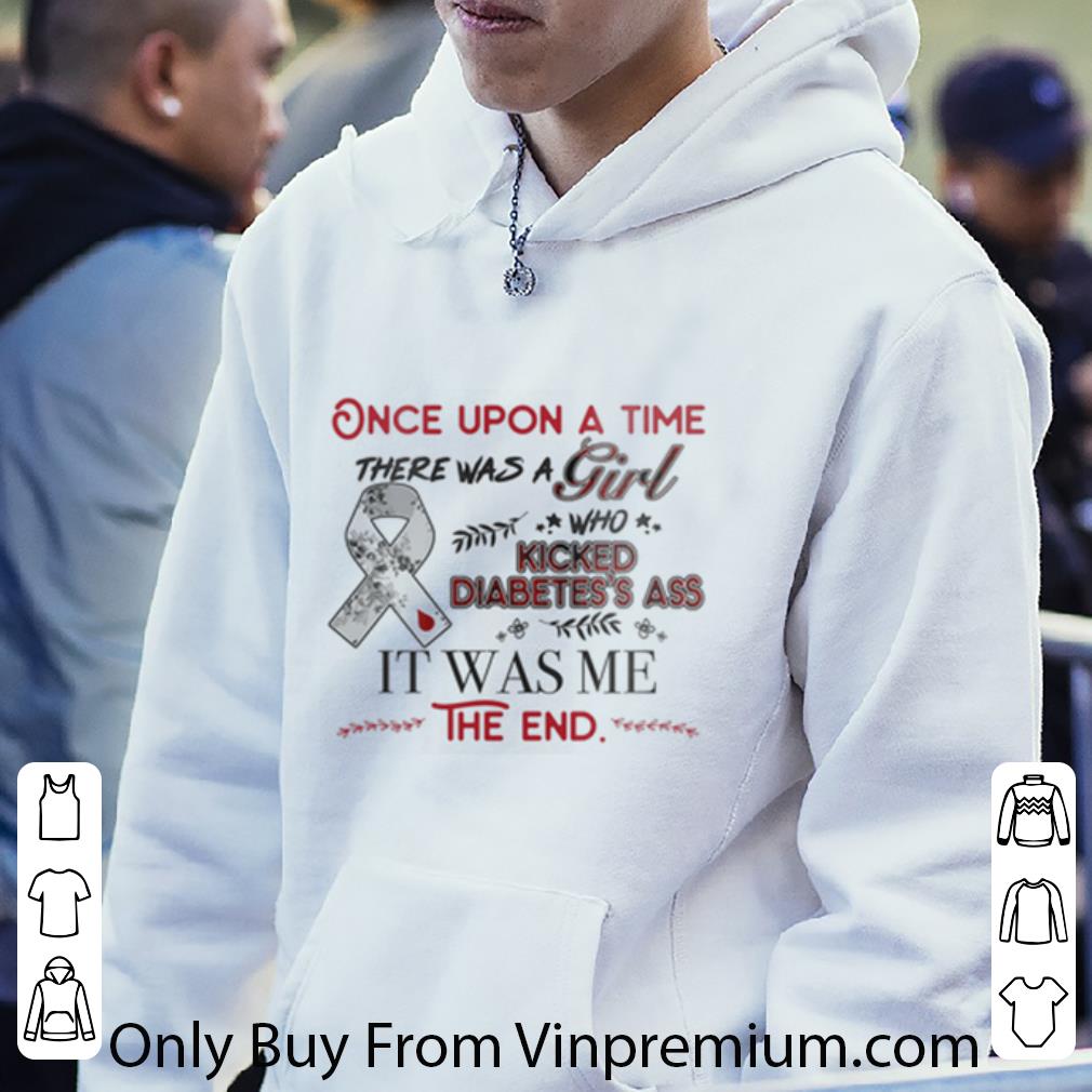 Great Once Upon A Time There Was A Girl Who Kicked Diabetes's Ass It Was Me The End shirt 23a214c0 great once upon a time there was a girl who kicked diabetes s ass it was me the end shirt 4 - Great Once Upon A Time There Was A Girl Who Kicked Diabetes's Ass It Was Me The End shirt
