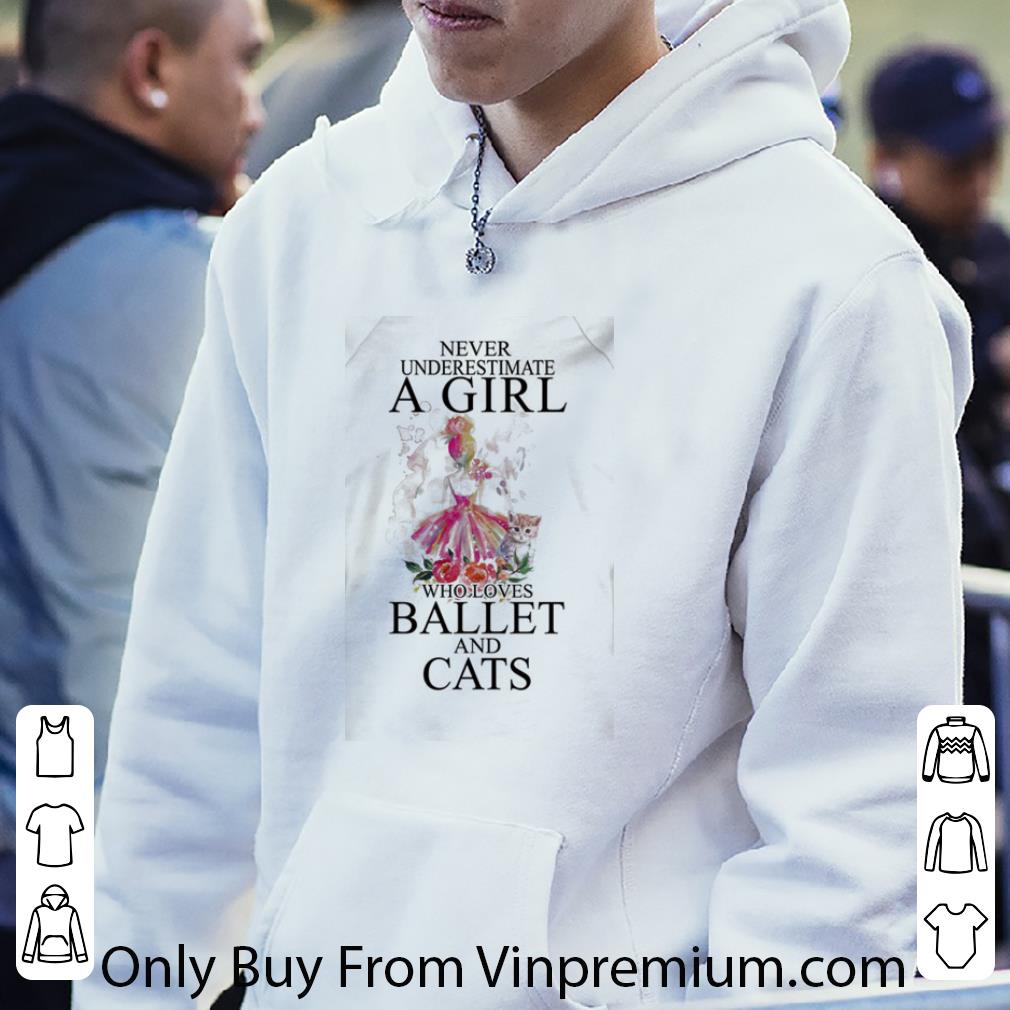 4f52d3a3 great never underestimate a girl who loves ballet and cats shirt 4 - Great Never Underestimate A Girl Who Loves Ballet And Cats shirt