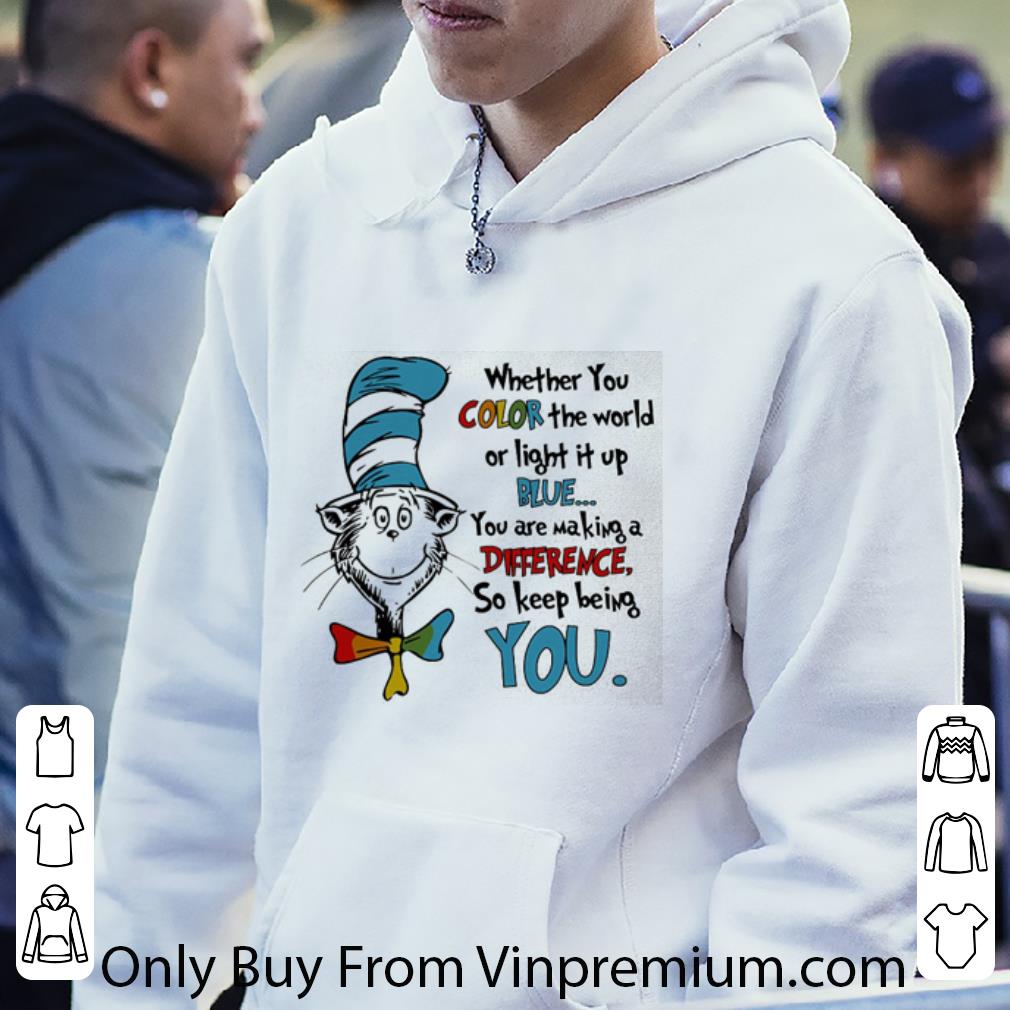Hot Dr. Seuss Autism Whether You Color The World Or Light It Up Blue shirt 58aad1f1 hot dr seuss autism whether you color the world or light it up blue shirt 4 - Hot Dr. Seuss Autism Whether You Color The World Or Light It Up Blue shirt