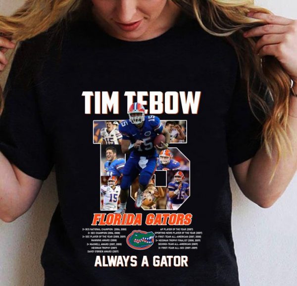 Funny 15 Tim Tebow Florida Gators Always A Gator shirt
