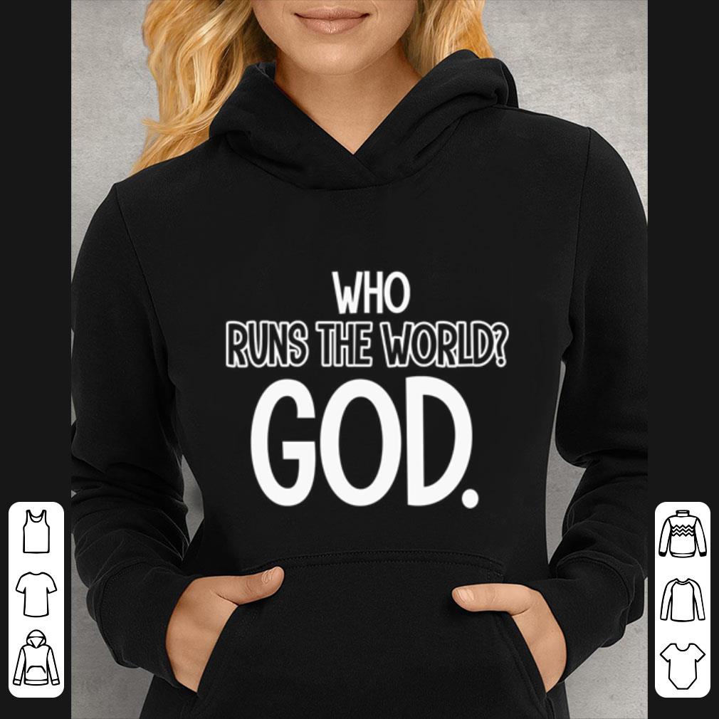 Great Who Runs The World God shirt a94f6e74 great who runs the world god shirt 4 - Great Who Runs The World God shirt