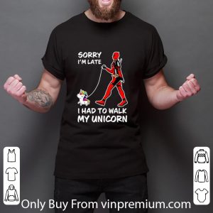 Awesome Deadpool Sorry I'm Late I Had To Walk My Unicorn shirt 2