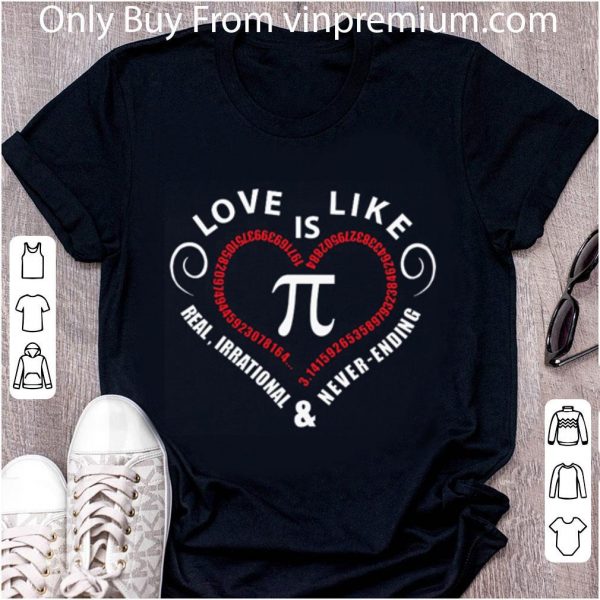 Official Love Is Like Pi Real Irrational & Never Ending shirt