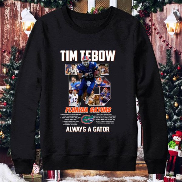 Funny 15 Tim Tebow Florida Gators Always A Gator shirt