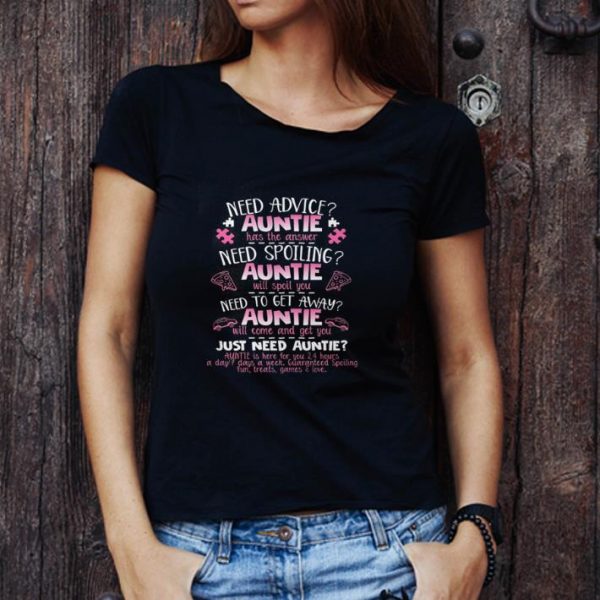 Awesome Need Advice Auntie Has The Answer Need Spoiling Auntie Will Spoil You shirt
