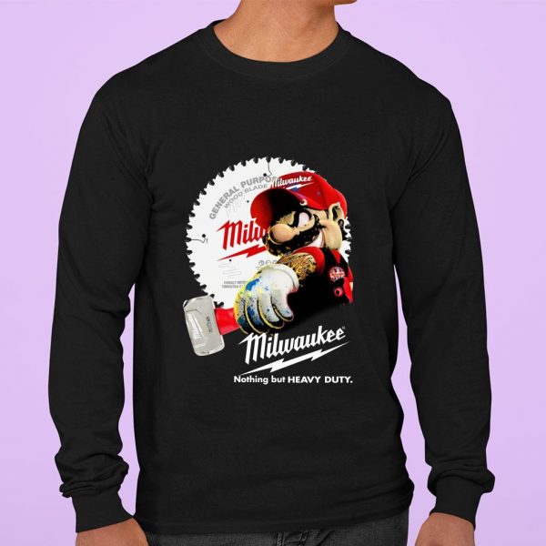 Awesome Super Mario Holds A Hammer Milwaukee Nothing But Heavy Duty shirt