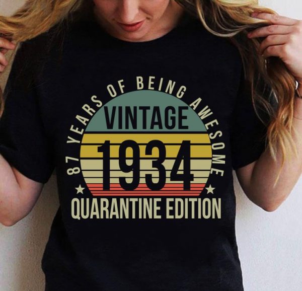 Official 87th Birthday Retro Limited Edition 1934 Quarantine Birthday Classic shirt