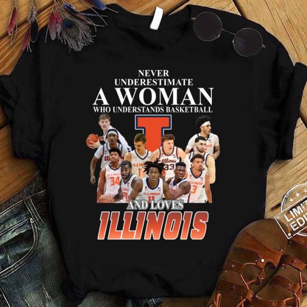 Original Never underestimate a woman who understands basketball and loves ILLINOIS shirt