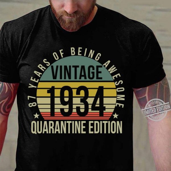 Official 87th Birthday Retro Limited Edition 1934 Quarantine Birthday Classic shirt