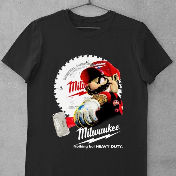 Awesome Super Mario Holds A Hammer Milwaukee Nothing But Heavy Duty shirt