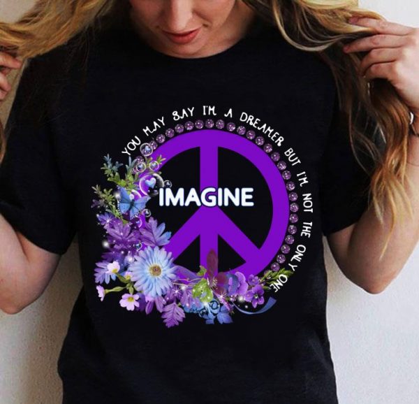 Funny Flower Imagine you may say i'm a dreamer but i'm not the only one shirt