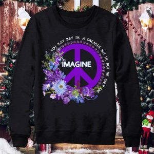 Funny Flower Imagine you may say i'm a dreamer but i'm not the only one shirt 3
