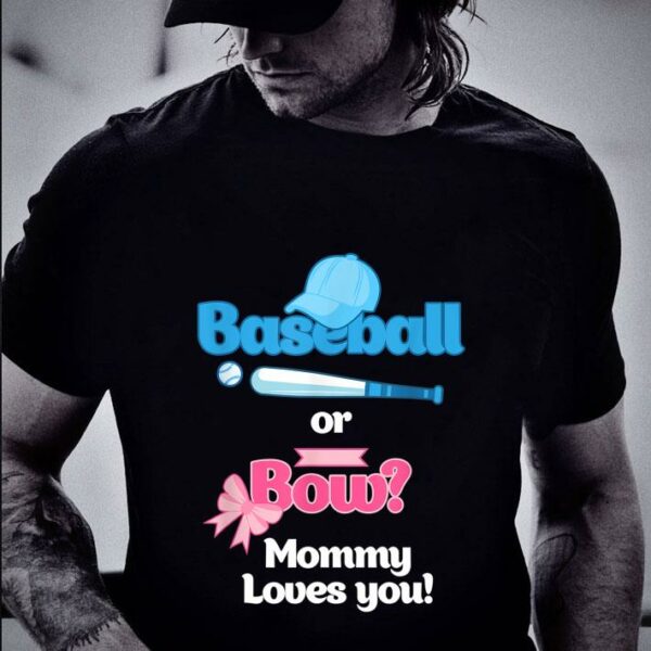 Official Pretty Baseball Or Bows Gender Reveal Party Mommy Loves You shirt