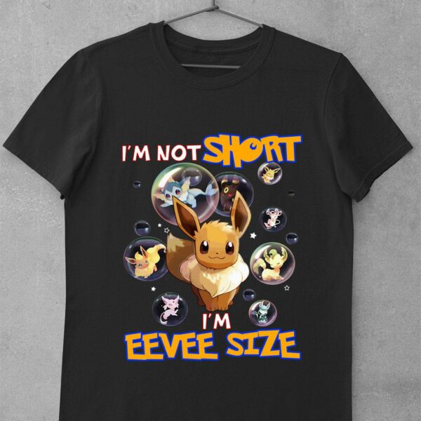 Funny i'm not short i'm eevee size ,funny quotes shirt,pokemon shirt