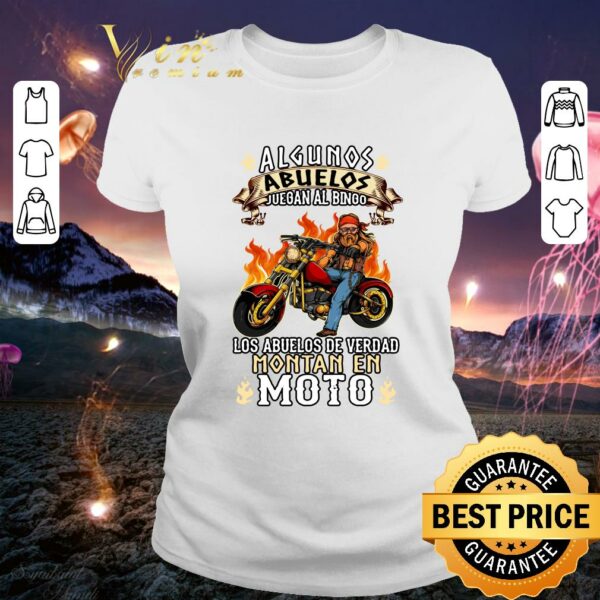 Hot Algunos Abuelos Juegan Al Bingo Los Abuelos De Verdad Montan En Moto shirt