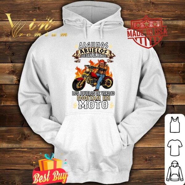 Hot Algunos Abuelos Juegan Al Bingo Los Abuelos De Verdad Montan En Moto shirt