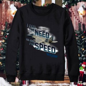I Feel The Need The Need For Speed Plane shirt 3