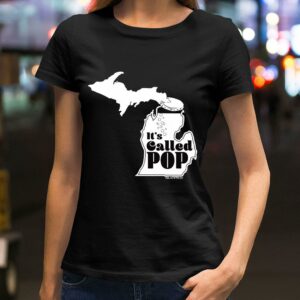 Funny Michigan Map Its Called Pop shirt 1