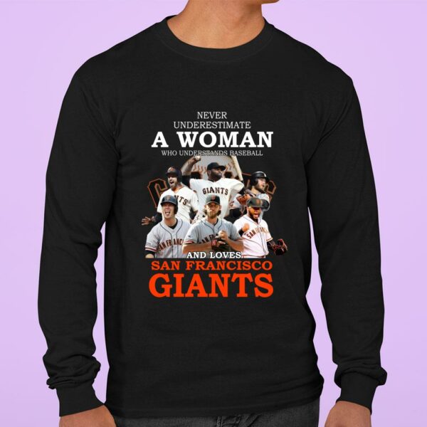 Original Never underestimate a woman who and loves San Francisco Giants shirt