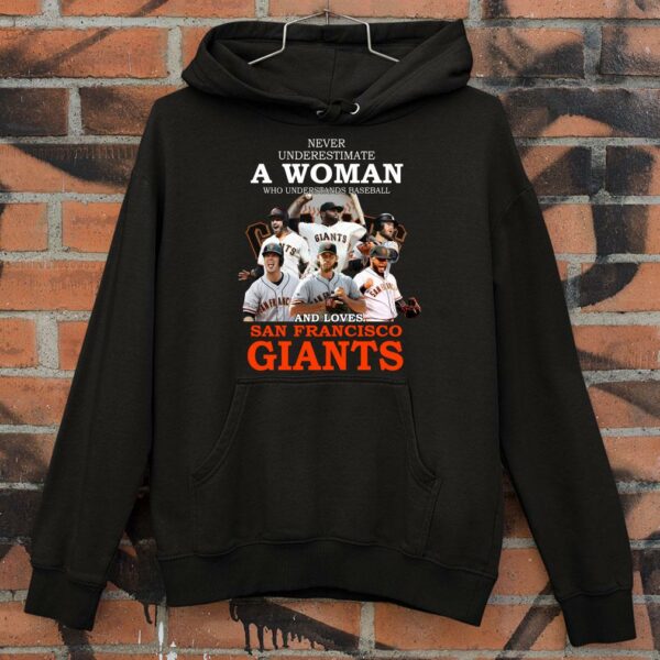 Original Never underestimate a woman who and loves San Francisco Giants shirt
