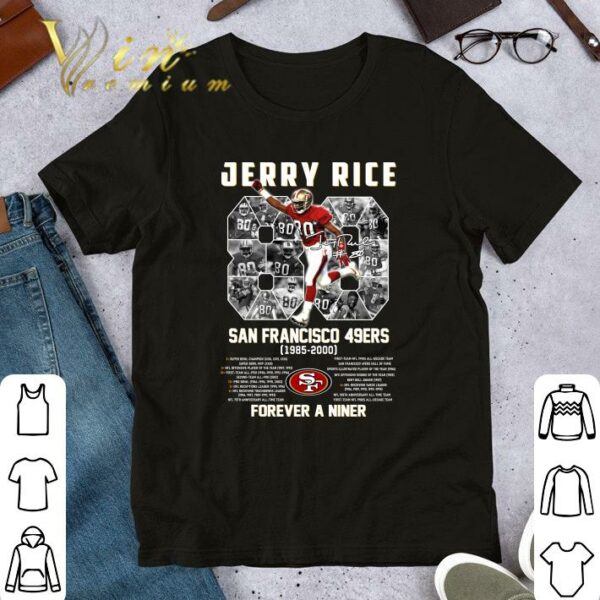 Awesome No. 80 Jerry Rice 1985-2000 signature forever a Niner shirt