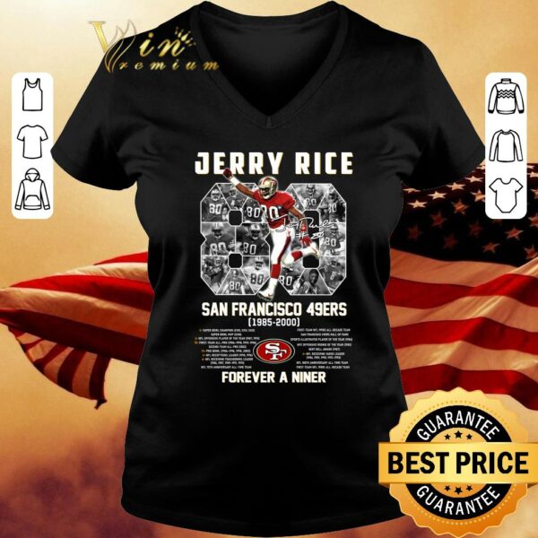 Awesome No. 80 Jerry Rice 1985-2000 signature forever a Niner shirt