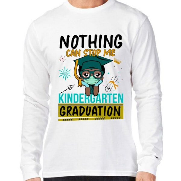 Original Nothing Can Stop Me Kindergarten Graduation Mask shirt