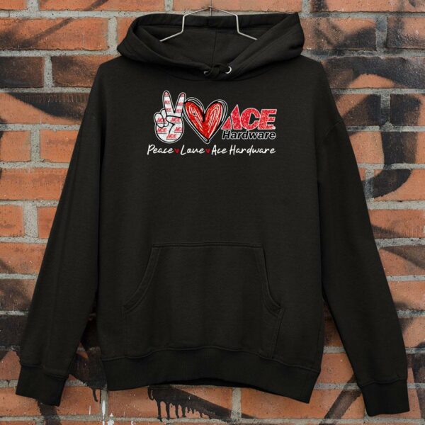 Funny Peace Love Ace Hardware Special Version shirt